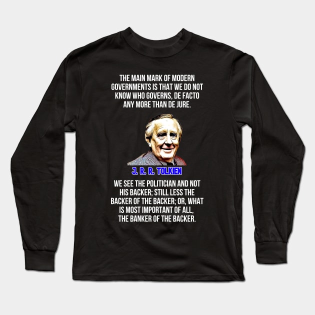 Tolkien Quote Governments Banker Backer Politician Long Sleeve T-Shirt by BubbleMench